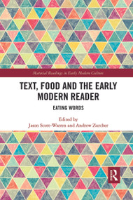 Text, Food and the Early Modern Reader (Eating Words) - 9780367665654 by Jason Scott-Warren, Andrew Elder Zurcher, 9780367665654