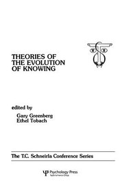 theories of the Evolution of Knowing (the T.c. Schneirla Conferences Series, Volume 4) - 9781138876149 by Gary Greenberg, Ethel Tobach, 9781138876149