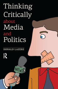 Thinking Critically about Media and Politics - 9781612052748 by Donald Lazere, 9781612052748
