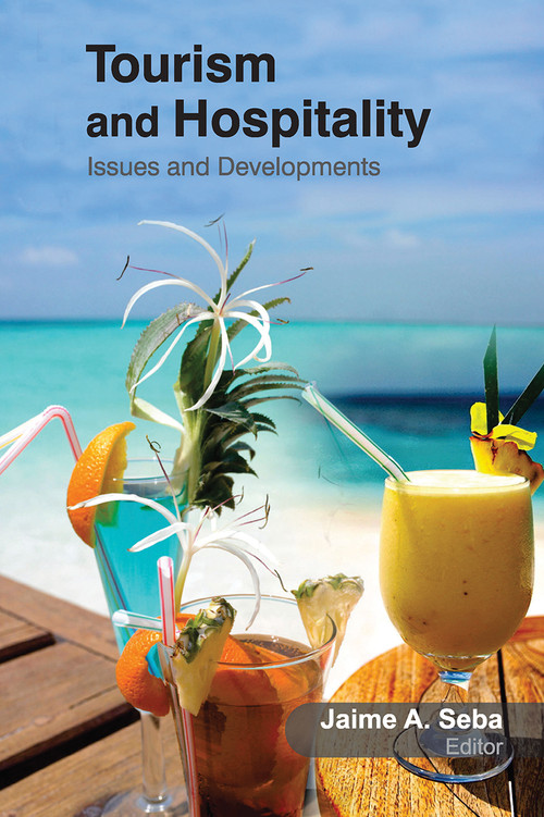 Tourism and Hospitality (Issues and Developments) - 9781774632284 by Jaime Seba, 9781774632284
