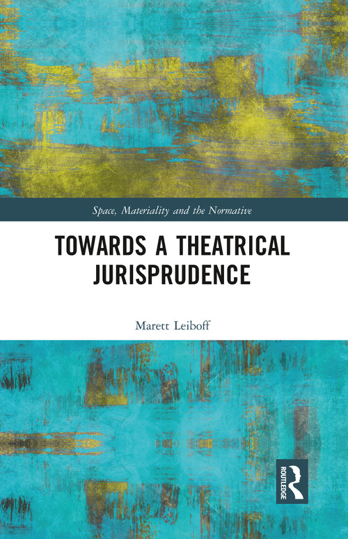 Towards a Theatrical Jurisprudence - 9780367784690 by Marett Leiboff, 9780367784690