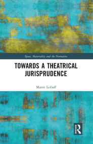 Towards a Theatrical Jurisprudence - 9780367784690 by Marett Leiboff, 9780367784690