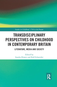 Transdisciplinary Perspectives on Childhood in Contemporary Britain (Literature, Media and Society) - 9780367884857 by Sandra Dinter, Ralf Schneider, 9780367884857