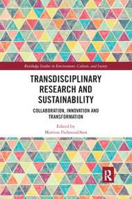 Transdisciplinary Research and Sustainability (Collaboration, Innovation and Transformation) - 9780367890131 by Martina Padmanabhan, 9780367890131