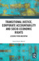 Transitional Justice, Corporate Accountability and Socio-Economic Rights (Lessons from Argentina) - 9780367785147 by Laura García Martín, 9780367785147