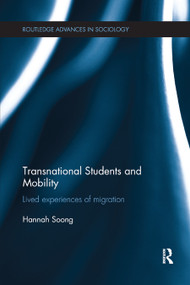 Transnational Students and Mobility (Lived Experiences of Migration) - 9780367869748 by Hannah Soong, 9780367869748