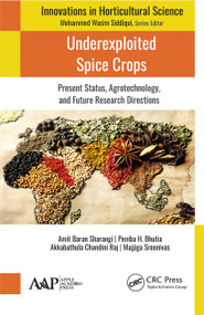 Underexploited Spice Crops (Present Status, Agrotechnology, and Future Research Directions) - 9781774633915 by Amit Baran Sharangi, Pemba H. Bhutia, Akkabathula Chandini Raj, Majjiga Sreenivas, 9781774633915
