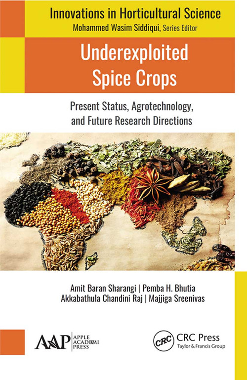 Underexploited Spice Crops (Present Status, Agrotechnology, and Future Research Directions) - 9781774633915 by Amit Baran Sharangi, Pemba H. Bhutia, Akkabathula Chandini Raj, Majjiga Sreenivas, 9781774633915