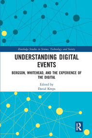 Understanding Digital Events (Bergson, Whitehead, and the Experience of the Digital) - 9780367670641 by David Kreps, 9780367670641