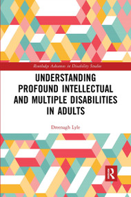 Understanding Profound Intellectual and Multiple Disabilities in Adults - 9780367727260 by Dreenagh Lyle, 9780367727260