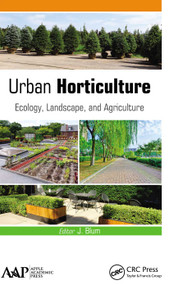 Urban Horticulture (Ecology, Landscape, and Agriculture) - 9781774636275 by J. Blum, 9781774636275