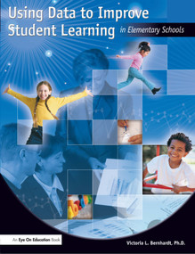Using Data to Improve Student Learning in Elementary School - 9781930556607 by Victoria Bernhardt, 9781930556607