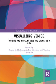 Visualizing Venice (Mapping and Modeling Time and Change in a City) - 9780367885717 by Kristin L. Huffman, Andrea Giordano, Caroline Bruzelius, 9780367885717