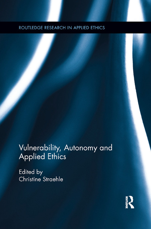Vulnerability, Autonomy, and Applied Ethics - 9780367875756 by Christine Straehle, 9780367875756