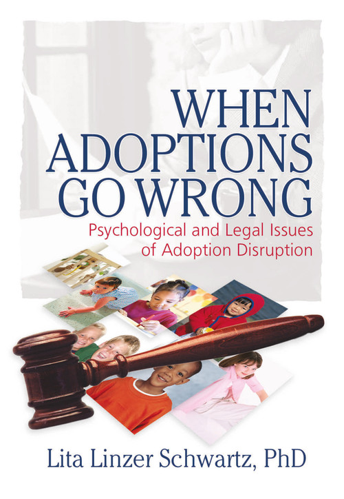 When Adoptions Go Wrong (Psychological and Legal Issues of Adoption Disruption) - 9780789031822 by Lita Linzer Schwartz, 9780789031822