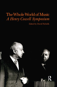 Whole World of Music (A Henry Cowell Symposium) - 9789057550041 by David Nicholls, 9789057550041