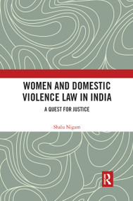 Women and Domestic Violence Law in India (A Quest for Justice) - 9780367777715 by Shalu Nigam, 9780367777715