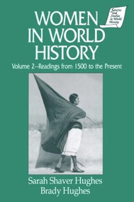 Women in World History: v. 2: Readings from 1500 to the Present - 9781563243134 by Sarah Shaver Hughes, Brady Hughes, 9781563243134
