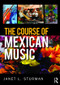 The Course of Mexican Music by Janet Sturman, 9781138843097