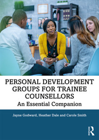 Personal Development Groups for Trainee Counsellors (An Essential Companion) - 9781138479289 by Jayne Godward, Heather Dale, Carole Smith, 9781138479289
