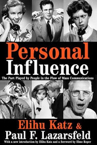 Personal Influence (The Part Played by People in the Flow of Mass Communications) - 9781412805070 by Elihu Katz, Paul F. Lazarsfeld, Elmo Roper, 9781412805070