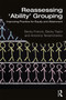 Reassessing 'Ability' Grouping (Improving Practice for Equity and Attainment) - 9781138348837 by Becky Francis, Becky Taylor, Antonina Tereshchenko, 9781138348837