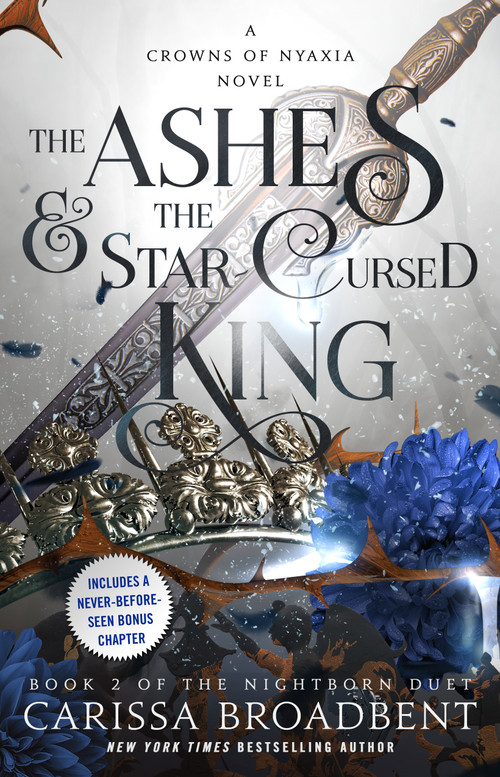 The Ashes & the Star-Cursed King (Book 2 of the Nightborn Duet) by Carissa Broadbent, 9781250343154