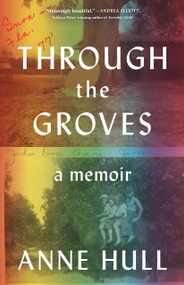 Through the Groves (A Memoir) - 9781250348203 by Anne Hull, 9781250348203