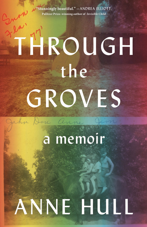 Through the Groves (A Memoir) - 9781250348203 by Anne Hull, 9781250348203