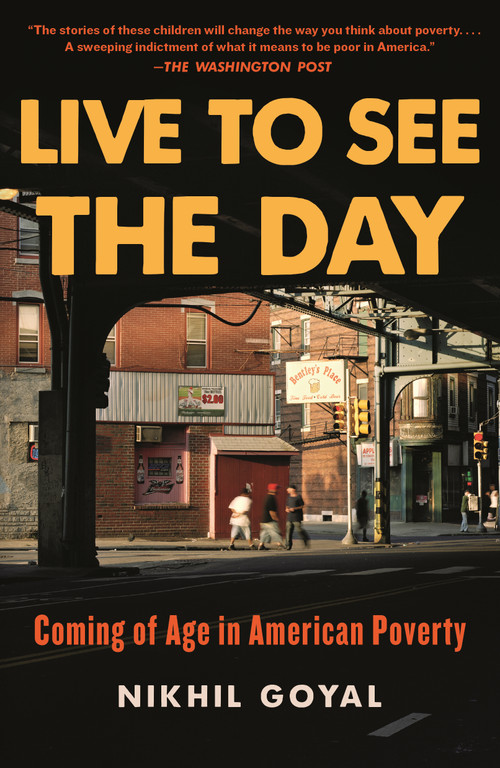 Live to See the Day (Coming of Age in American Poverty) - 9781250850058 by Nikhil Goyal, 9781250850058