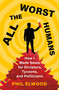 All the Worst Humans (How I Made News for Dictators, Tycoons, and Politicians) by Phil Elwood, 9781250321572