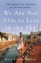 We Are Not Able to Live in the Sky (The Seductive Promise of Microfinance) by Mara Kardas-Nelson, 9781250817228