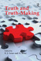 Truth and Truth-making by E. J. Lowe, A. Rami, 9781844651450
