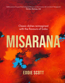 Misarana (Classic dishes reimagined with the flavours of India) by Eddie Scott, 9780711292482