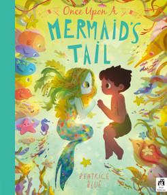 Once Upon a Mermaid's Tail by Beatrice Blue, 9780711295315