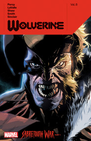 Wolverine By Benjamin Percy Vol. 8: Sabretooth War Part 1 by Benjamin Percy, Victor LaValle, Geoff Shaw, Cory Smith, Leinil Yu, 9781302954727