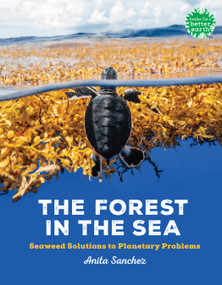 The Forest in the Sea (Seaweed Solutions to Planetary Problems) - 9780823458769 by Anita Sanchez, 9780823458769