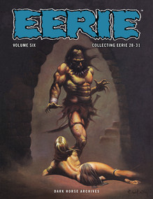 Eerie Archives Volume 6 by Buddy Saunders, Nicola Cuti, Jack Sparling, Carlos Garzon, Tom Sutton, 9781506736242