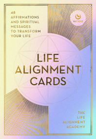 The Life Alignment Cards (48 spiritual messages for a journey of transformation and personal healing) by The Life Alignment Academy, 9781786788399