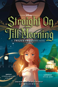 Straight On Till Morning (A Twisted Tale Graphic Novel) - 9781368064620 by Stephanie Kate Strohm, Noor Sofi, Liz Braswell, 9781368064620