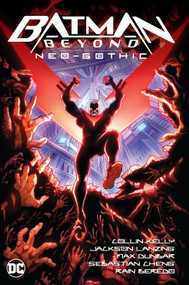 Batman Beyond: Neo-Gothic by Jackson Lanzing, Collin Kelly, Max Dunbar, 9781779525154