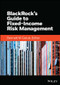 BlackRock's Guide to Fixed-Income Risk Management by Bennett W. Golub, BlackRock, Inc., 9781119884873