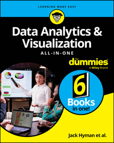 Data Analytics & Visualization All-in-One For Dummies by Jack A. Hyman, Luca Massaron, Paul McFedries, John Paul Mueller, Jonathan Reichental, Joseph Schmuller, Alan R. Simon, Allen G. Taylor, 9781394244096