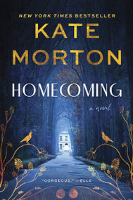 Homecoming (A Novel) by Kate Morton, 9780063020900