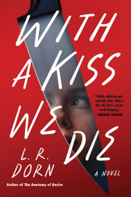 With a Kiss We Die (A Novel) - 9780063205109 by L. R. Dorn, 9780063205109