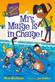My Weirdtastic School #5: Mrs. Marge Is in Charge! by Dan Gutman, Jim Paillot, 9780063207127