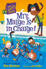 My Weirdtastic School #5: Mrs. Marge Is in Charge! by Dan Gutman, Jim Paillot, 9780063207127