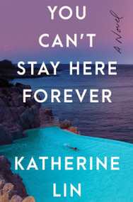 You Can't Stay Here Forever (A Novel) - 9780063241459 by Katherine Lin, 9780063241459