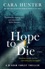 Hope to Die (A Novel) by Cara Hunter, 9780063263819