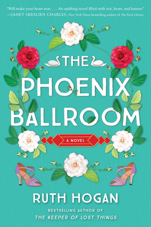 The Phoenix Ballroom (A Novel) by Ruth Hogan, 9780063348745